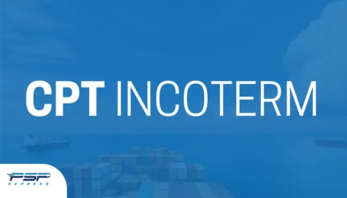 تعریف اینکوترمز cpt و نحوه عملکرد آن